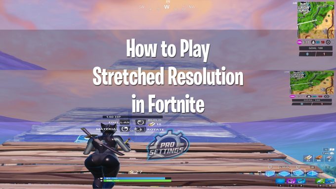 Fortnite Stretched Resolution Guide